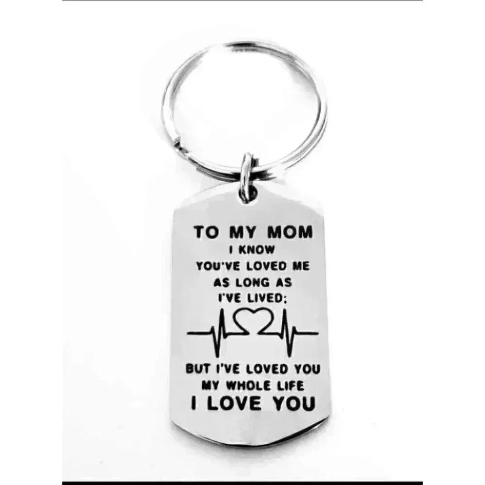 To My Mom I Love You my whole life  Keychain